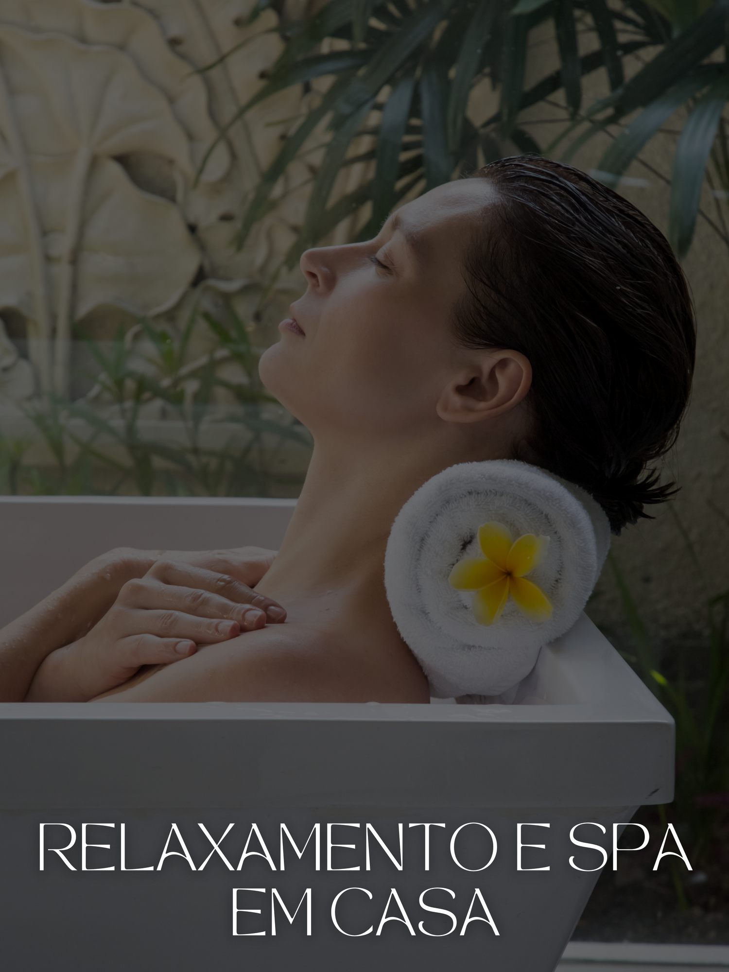 Relaxamento e Spa em casa